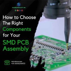 How to Choose the Right Components for Your SMD PCB Assembly_11zon