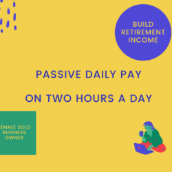 Passive Daily Pay on Two Hours A Day