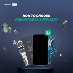 200 How to Choose Phone Parts Supplier