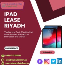 Leasing an iPad in Riyadh Essential Insights and Advantages