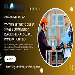 Why It's Better to Get EA Stage 2 Competency Report Help at Global Immigration Help