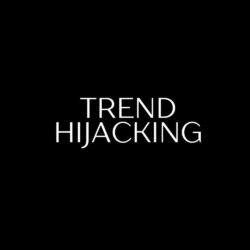 Trend Hijacking