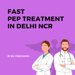 Fast PEP Treatment in Delhi NCR