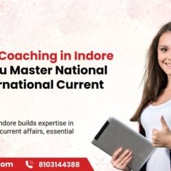 IAS Coaching in Indore Master National & Global Affairs