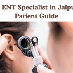 Best ENT Specialist in Jaipur A Patient Guide