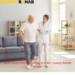 Best Luxury Rehab Centres in India