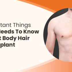 Important Things One Needs To Know About Body Hair Transplant